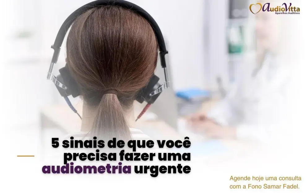 5 sinais de que você precisa fazer uma audiometria urgente