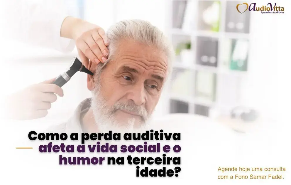 Como a perda auditiva afeta a vida social e o humor na terceira idade?