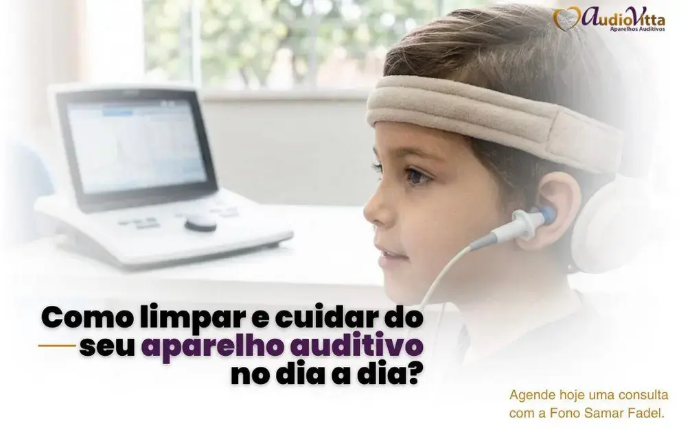 Como limpar e cuidar do seu aparelho auditivo no dia a dia?