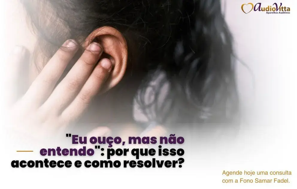 "Eu ouço, mas não entendo": por que isso acontece e como resolver?