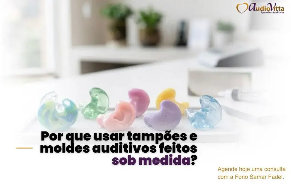Por que usar tampões e moldes auditivos feitos sob medida?