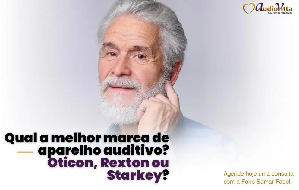Qual a melhor marca de aparelho auditivo? Oticon, Rexton ou Starkey?
